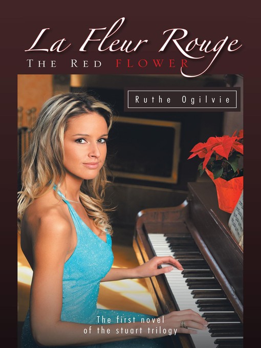 Title details for La Fleur Rouge the RED FLOWER by Ruthe Ogilvie - Available